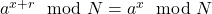 a^{x+r} \mod N = a^x \mod N