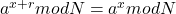 a^{x+r} mod N = a^x mod N