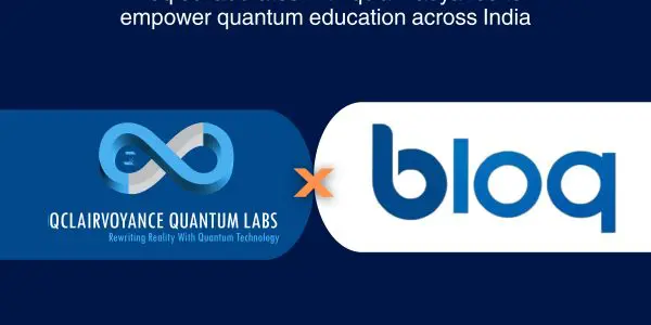 Bloq Quantum, QClairvoyance Partner to Build Quantum Talent Pipeline