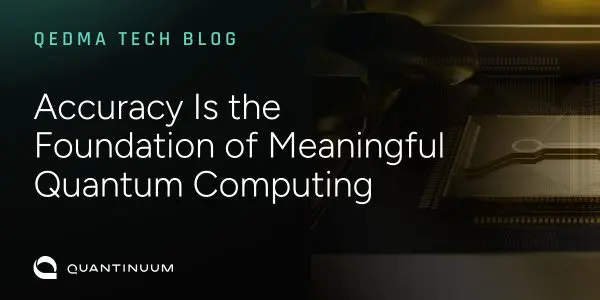 Accuracy is key to useful quantum computations, Quantinuum says