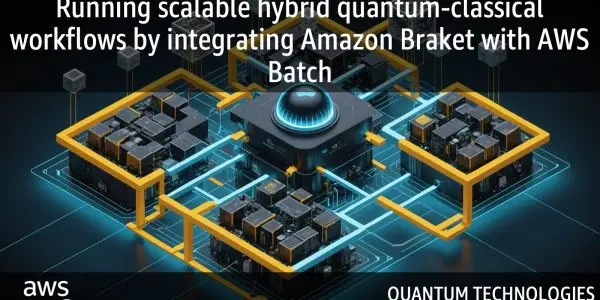 Amazon Braket integrates with AWS Batch for scalable workflows