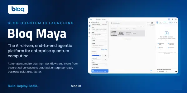 Bloq Quantum launches Maya, an AI agent for quantum teams