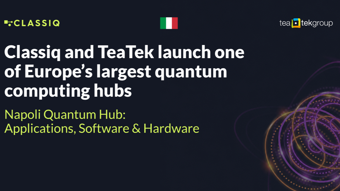 Classiq & TEA TEK Group Launch 128-Qubit Hub in Naples