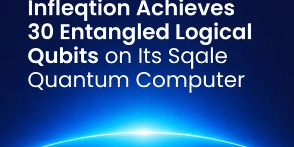 Infleqtion Entangles 30 Logical Qubits on Sqale Computer