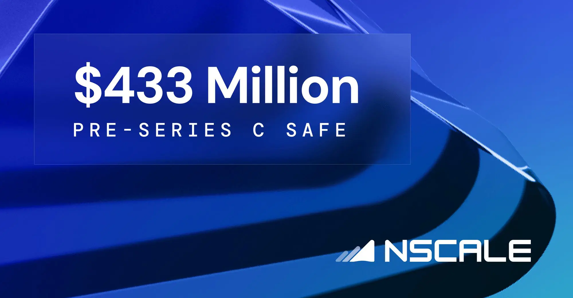 Nscale Announces $433 Million Pre-Series C SAFE, Building on Historic $1.1B Series B Momentum