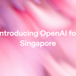OpenAI Commits Over $300M to Singapore’s National AI Strategy