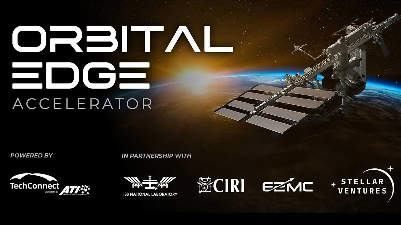 ISS National Lab Launches Orbital Edge Accelerator Program to Empower Startups in the Growing Space Economy with $500,000 Investments.