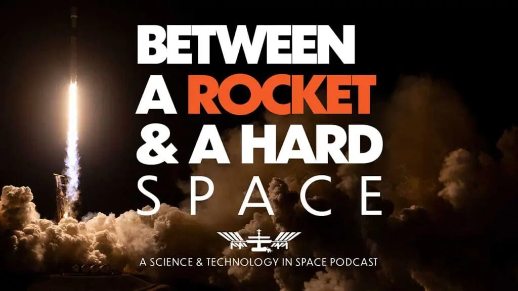 ISS National Labs Launches New Podcast 'Between a Rocket & a Hard Space' Exploring the Future of Space Innovation