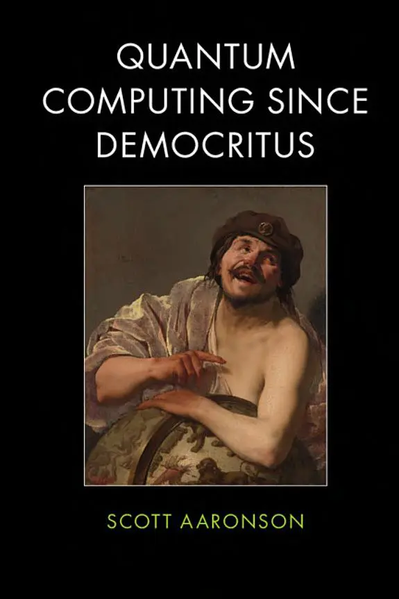 Cover of Quantum Computing since Democritus by Scott Aaronson