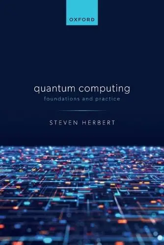 Quantum Computing: Foundations and Practice