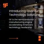 GlobalFoundries to Receive $375M to Build Quantum Manufacturing