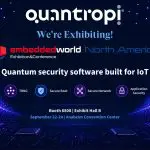 Quantropi is exhibiting at Embedded World North America 2026, Booth 6808 — four quantum-secure IoT solutions: TRNG, Secu