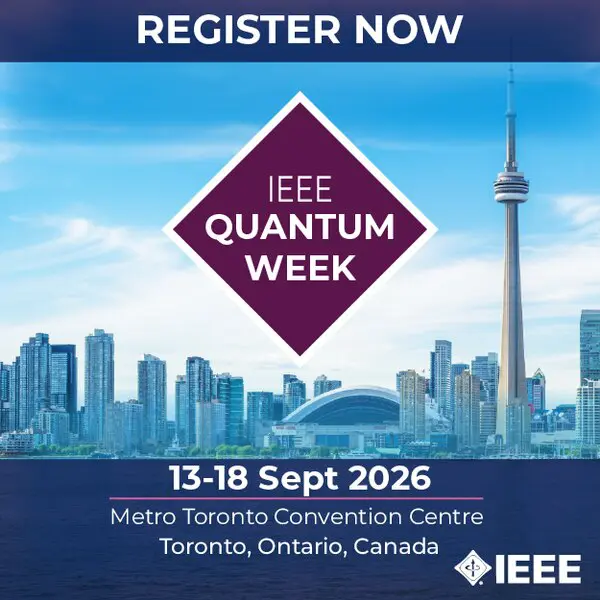 IEEE Quantum Week 2026, 13 to 18 September, Metro Toronto Convention Centre, Toronto, Canada