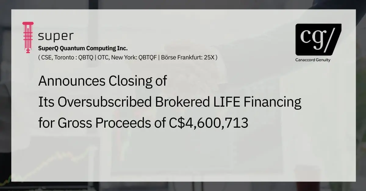SuperQ Quantum Secures C$4.6M Oversubscribed Brokered Financing