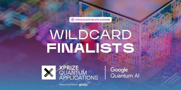62 Submissions Yield 5 XPRIZE Quantum Wildcard Finalists