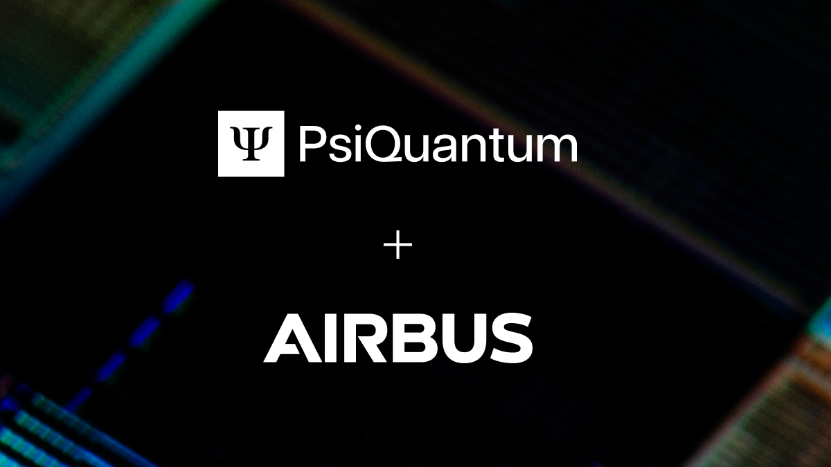 PsiQuantum & Airbus Collaborate on Fault-Tolerant Quantum Computing for Aerospace