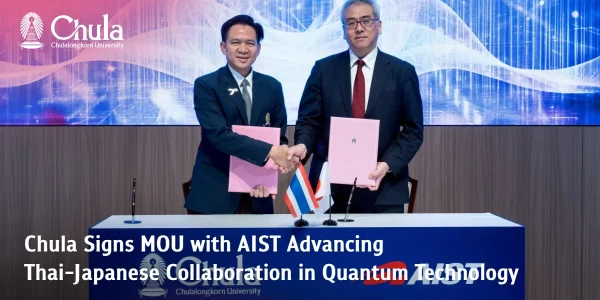 Chula Signs MOU with AIST in Japan, Advancing Thai-Japanese Collaboration in Quantum Technology