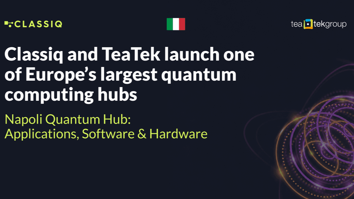 Classiq & TEA TEK Group Launch 128-Qubit Hub in Naples