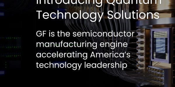 GlobalFoundries to Receive $375M to Build Quantum Manufacturing