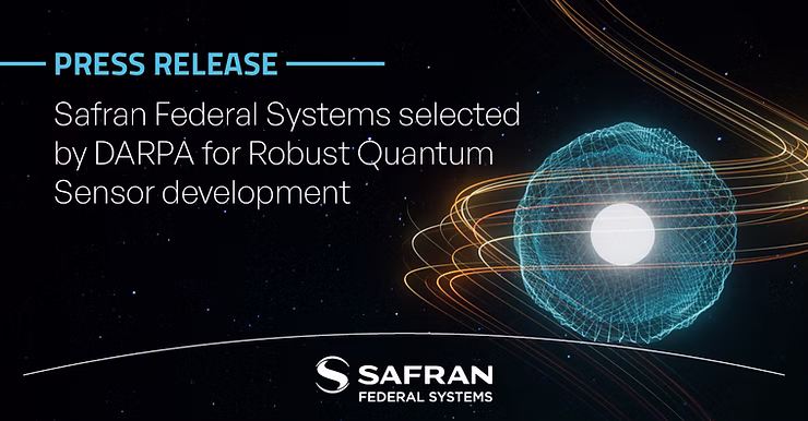 Safran Federal Systems selected by DARPA for Robust Quantum Sensor development