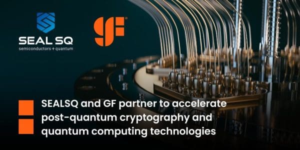 SEALSQ and GlobalFoundries Align on Trusted Supply Chains