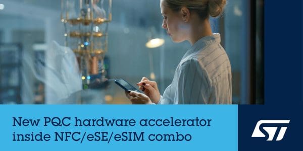 STMicroelectronics Launches First Mobile Chip With PQC Hardware Accelerator
