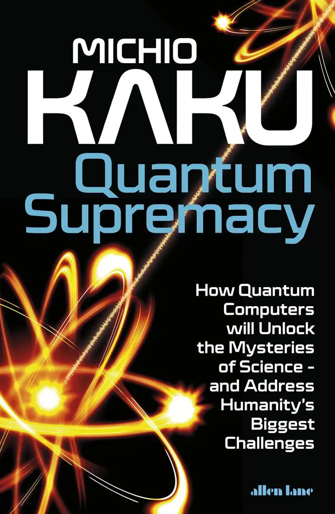 Quantum Supremacy by Michio Kaku: A brief review